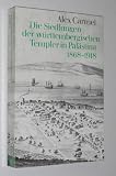 Die Siedlungen der w�rttembergischen Templer in Pal�stina 1868-1918. Aus dem Hebr�ischen �bersetzt von Perez Leshem. 1973. XXIV, 307 S., 58 Abb. auf Tafeln, 1 Karte. (ISBN 3-17-001636-9) - 