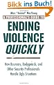 A Professionals Guide to Ending Violence Quickly. How Bouncers, Bodyguards, and Other Security Professionals Handle Ugly Situations