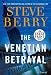 The Venetian Betrayal: A Novel (Steve Berry's Cotton Malone series)