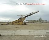 After the Wall: Traces of the Soviet Empire