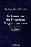 Das Evangelium des Fliegenden Spaghettimonsters - Bobby Henderson