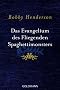 Das Evangelium des Fliegenden Spaghettimonsters