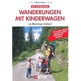 Die sch�nsten Wanderungen mit Kinderwagen im M�nchner Umlandvon "Robert Theml"