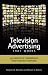 Television Advertising that Works: An Analysis of Commercials from Effective Campaigns