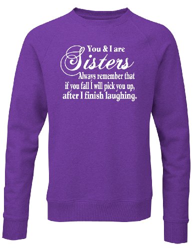 You and I Are Sisters Sweatshirt Purple – Humorous Family Love Laughter