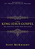 Image of The King Jesus Gospel: The Original Good News Revisited