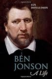 Ben Jonson : a life