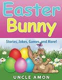 Easter Bunny: Short Story, Jokes, Games, and More! (Volume 1)