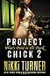 Project Chick II: What's Done in the Dark