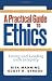 A Practical Guide to Ethics: Living and Leading with Integrity