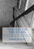 The Girl on the Stairs: My Search For A Missing Witness To The Assassination Of John F. Kennedy