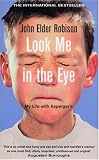 Look Me in the Eye: My Life with Asperger's