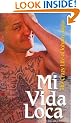 Mi Vida Loca: The Crazy and Unbelievable Life of Johnny Tapia