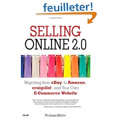 Selling Online 2.0: Migrating from eBay to Amazon, craigslist, and Your Own E-Commerce Website