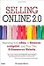 Selling Online 2.0: Migrating from eBay to Amazon, craigslist, and Your Own E-Commerce Website