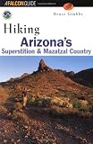 Hiking Arizona's Superstition and Mazatzal Country (Regional Hiking Series)