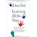Learning All the Time