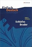 EinFach Deutsch - Unterrichtsmodelle: Robert Schneider 'Schlafes Bruder' - Gerhard Friedl, Robert Schneider