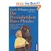 Die Pers�nlichkeit Ihres Pferdes: Die Kunst, Charakter und Temperament Ihres Pferdes zu bestimmen und positiv zu beeinflussen