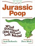 Jurassic Poop: What Dinosaurs (and Others) Left Behind