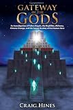Gateway of the Gods: An Investigation of Fallen Angels, the Nephilim, Alchemy, Climate Change, and the Secret Destiny of the Human Race