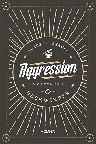 Aggression verstehen und überwinden (German Edition)