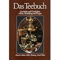 Das Teebuch. Geschichte und Geschichten. Anbau, Herstellung und Rezepte