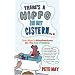 There's a Hippo in My Cistern: One Man's Misadventures on the Eco-frontline