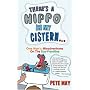 There's a Hippo in My Cistern: One Man's Misadventures on the Eco-frontline
