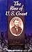 The Rise Of U.s. Grant