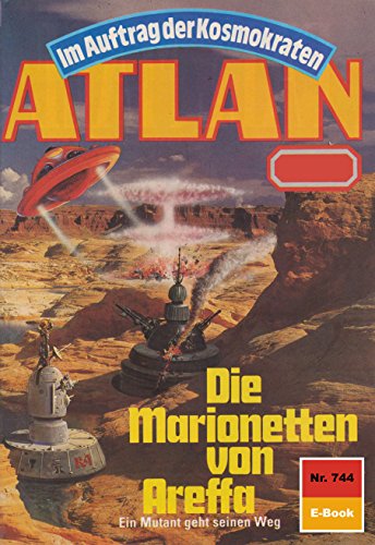 Atlan 744: Die Marionetten von Areffa (Heftroman): Atlan-Zyklus 