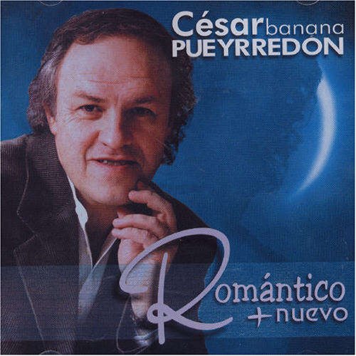 Cesar Banana Pueyrredon - Romantico + Nuevo - Zortam Music