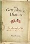The Gettysburg Diaries: War Journals of Two American Adversaries