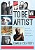 To Be An Artist: Musicians, Visual Artists, Writers, and Dancers Speak