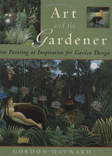 Art and the Gardener: Fine Painting as Inspiration for Garden Design