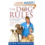 The Dog Rules: 14 Secrets to Developing the Dog YOU Want