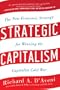 Strategic Capitalism: The New Economic Strategy for Winning the Capitalist Cold War