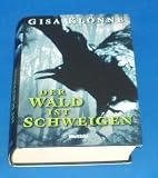 Der Wald ist Schweigen. - Gisa Kl&ouml;nne