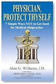 Physician, Protect Thyself: 7 Simple Ways Not to Get Sued for Medical Malpractice