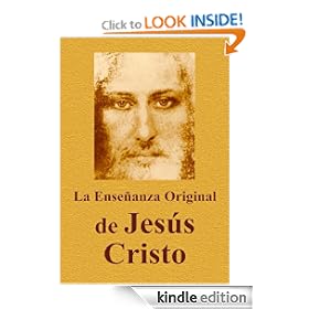 La Enseñanza Original De Jesús Cristo (Spanish Edition)