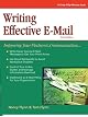Writing Effective E-Mail: Improving Your Electronic Communication