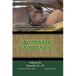 WORKING ANIMALS: Volume Six