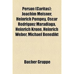 Person (Caritas): Joachim Meisner, Heinrich Pompe , Scar Rodr Guez Maradiaga, Heinrich Weber, Heinrich Krone, Gertrud Luckner