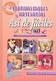 Manualidades y artesanias/ Arts and Crafts: Asi de Faciles/ That Easy (Spanish Edition)