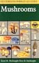 A Field Guide to Mushrooms: North America