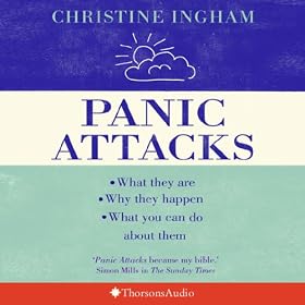 Panic Attacks: What they are, why they happen and what you can do about them