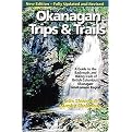 Okanagan Trips & Trails (A Guide to the Backroads and Hiking Trails of British Columbis's Okanagan - Similkameen Region) (Revised) (Paperback)