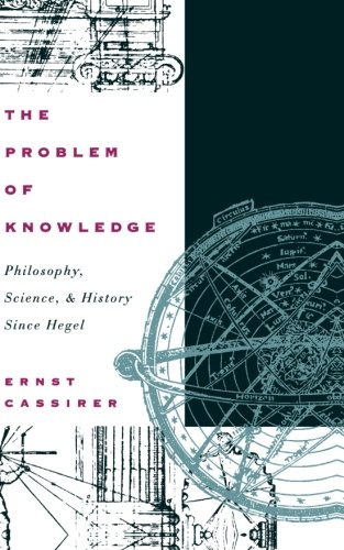 The Problem of Knowledge: Philosophy, Science, and History Since Hegel