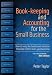 Book-Keeping & Accounting for the Small Business: How to Keep the Books and Maintain Financial Control Over Your Business