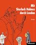 Mit Sherlock Holmes durch London: Ein ReiseGeister-Buch